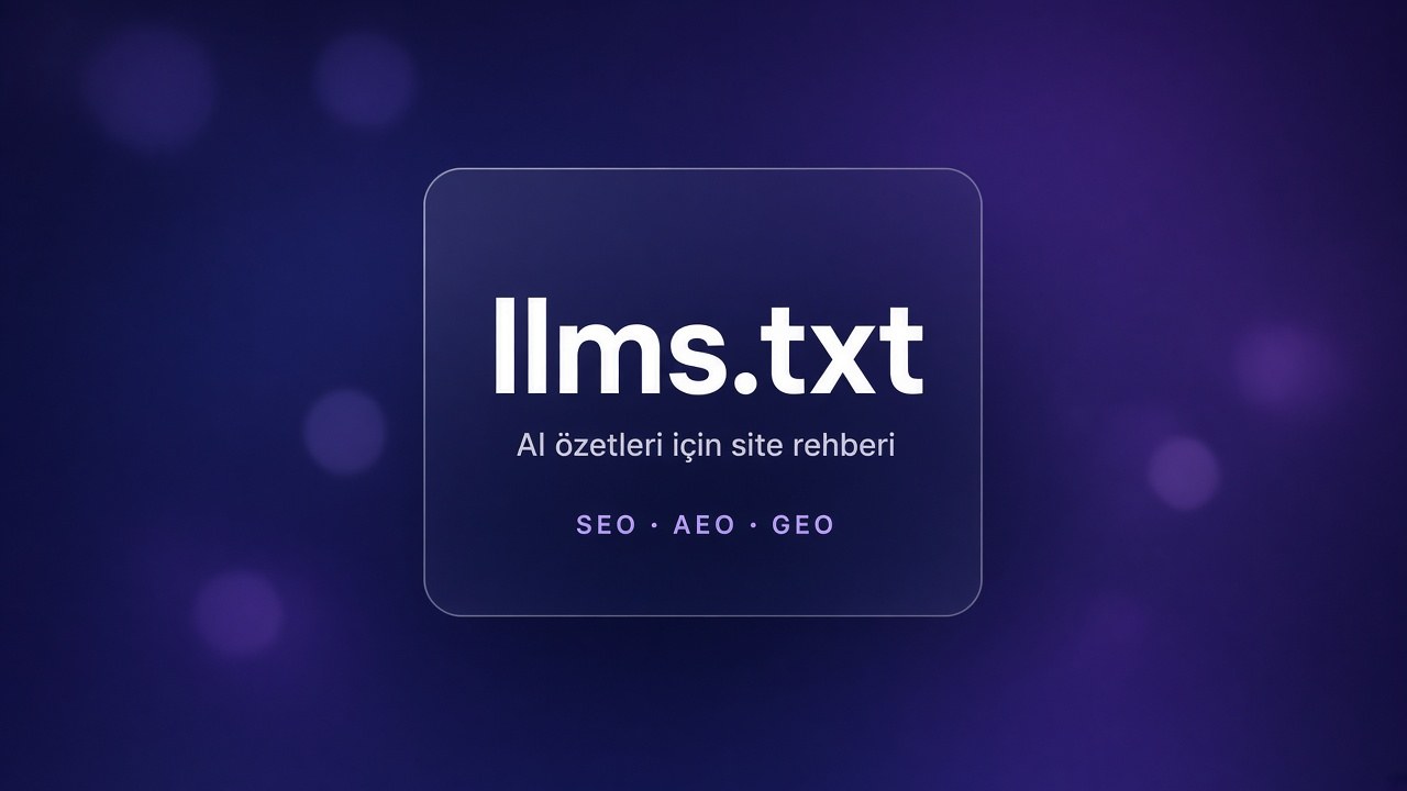llms.txt kapak: AI özetleri için site rehberi; SEO, AEO ve GEO rozetleri